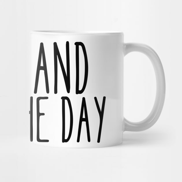 Arise and seize the day by String Cheeze Design Co.